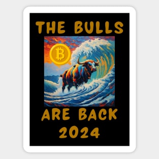 The bulls are back 2024 Magnet